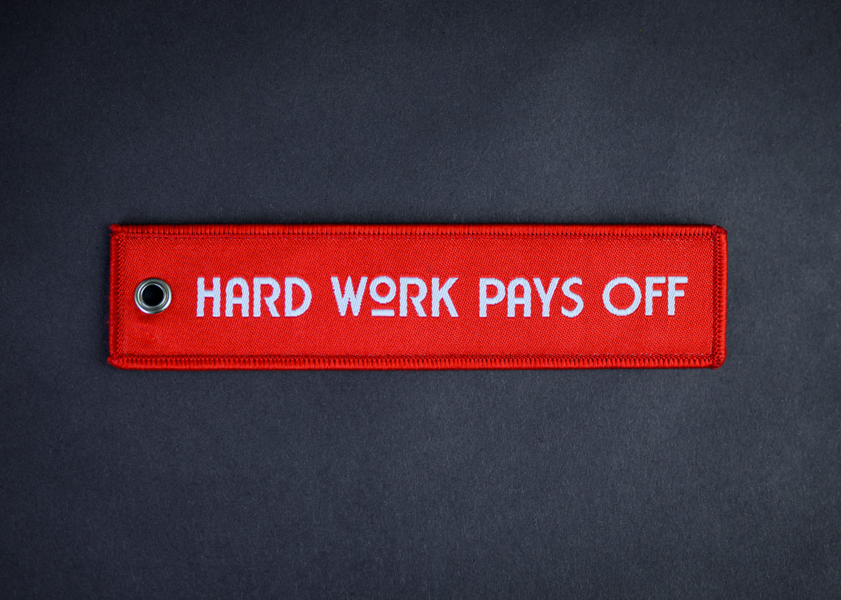 Hard Work Pays Off Keychain