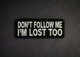 'Don't Follow Me, I'm lost too Patch'