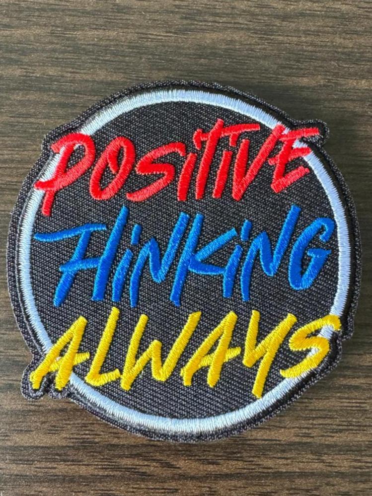 "Positive Thinking Always" - Embroidered Patch